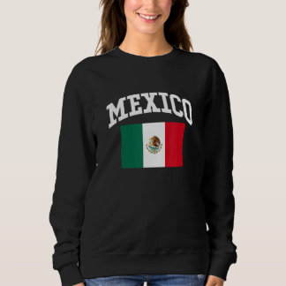 Sweatshirt Mexique Mexique Drapeau Etat Pays Accueil Fierté