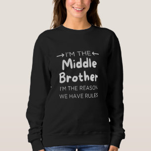 Sweatshirt Middle Brother Je suis la raison pour laquelle nou