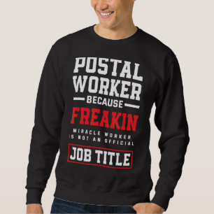 Sweatshirt Miracle Worker Mailman Poste Office