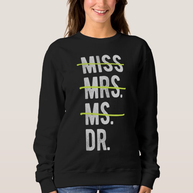 Sweatshirt Mlle Mme Ms Dr  Phd Remise des diplômes Thèse de d (Devant)