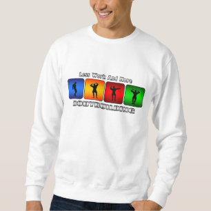 Sweatshirt Moins de travail et plus de culturisme