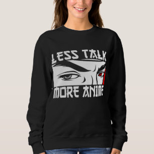 Sweatshirt Moins Parler Plus Anime - Drôle Anime