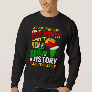 Sweatshirt Mois de l'histoire des Noirs Un mois ne peut pas t