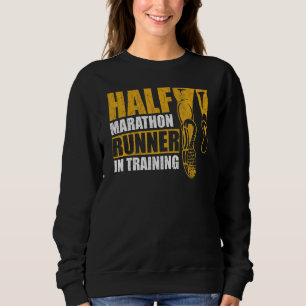 Sweatshirt Moitié Marathon Coureur En Formation Citation Pour