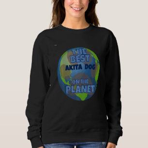 Sweatshirt Mon Akita Est Le Meilleur Chien Du Monde Chien Chi