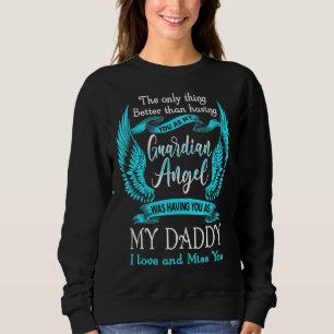 Sweatshirt Mon Ange Gardien T'Avait Comme Mon Papa Je Mis