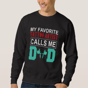 Sweatshirt Mon Artiste De Tatouage Préféré M'Appelle Papa Hap
