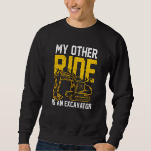 Sweatshirt Mon Autre Véhicule Est Un Conducteur De Pelle Méca