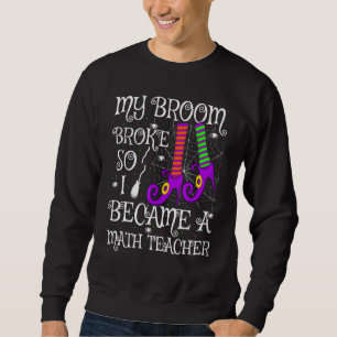 Sweatshirt Mon Balai Cassa Donc Je Devins Prof De Maths Hallo