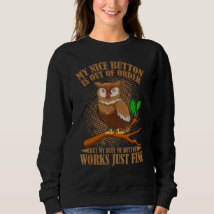Sweatshirt Mon Bouton Sympa N'Est Pas En Ordre Mais Mon Bite