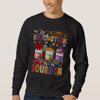 Sweatshirt Mon Broomstick Fonctionne Sur Bourbon Trois Horreu