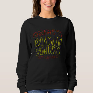 Sweatshirt Mon Cerveau Est Les Paroles De Broadway Et L'École