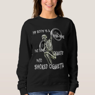 Sweatshirt Mon Corps Est Une Machine Qui Transforme Les Cigar