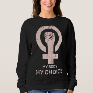 Sweatshirt Mon corps Mon choix Pro Choice Femme Sign Feminist