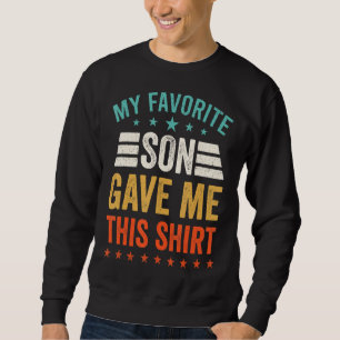 Sweatshirt Mon Fils Favori M'A Donné Cette Fête Des Mères T