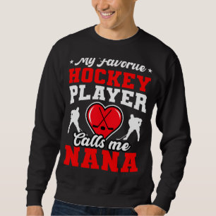 Sweatshirt Mon joueur de hockey favori m'appelle Nana Mère D