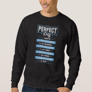 Sweatshirt Mon jour parfait Réveillez-vous Jouer aux jeux vid