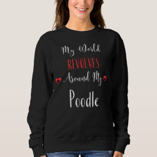 Sweatshirt Mon Monde tourne autour de mon ID cadeau Poodle Po