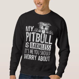 Sweatshirt Mon Pitbull N'A Rien À Voir Avec Moi, Tu Devrais T