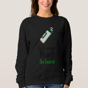 Sweatshirt Mon plan de retraite est en cours Femme Golf Retra