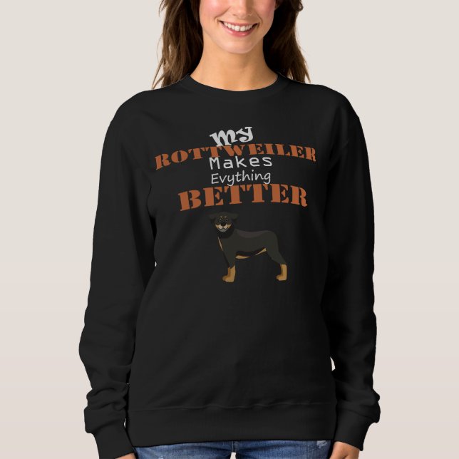 Sweatshirt Mon Rottweiler rend tout meilleur Rottweiler (Devant)