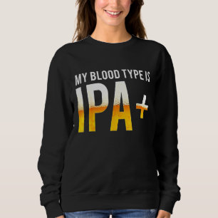 Sweatshirt Mon Type De Sang Est La Bière Ipa Boire