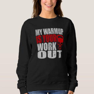 Sweatshirt Mon Warmup Est Votre Entraînement Fitness Bodybuil