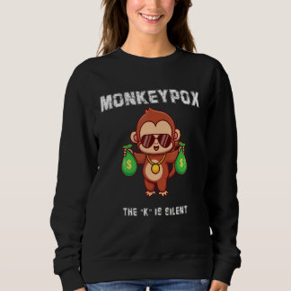 Sweatshirt Monkeypox Le K Est Silencieux Sarcastique Singe Ci