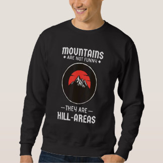 Sweatshirt Montagnes ne sont pas ce sont des régions montagne