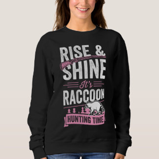 Sweatshirt Monter et briller C'est Raccoon temps de chasse
