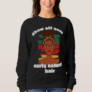 Sweatshirt Montrez vos cheveux naturels bouclés Afro bouclés