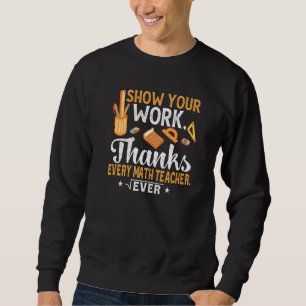 Sweatshirt Montrez votre travail merci à tous les professeurs