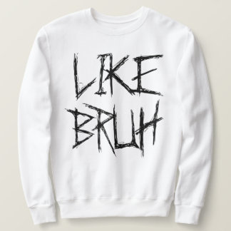 SWEATSHIRT MOOD BRUH