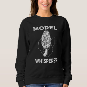 Sweatshirt Morel Whisperer Champignons Chasse à la recherche