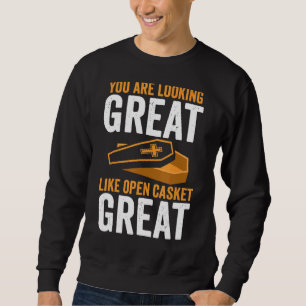 Sweatshirt Morticienne Vous Avez L'Air Grand Comme Panier Ouv