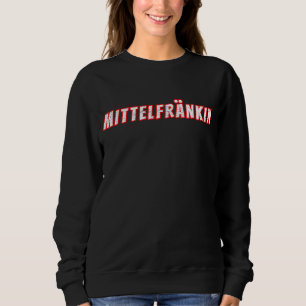 Sweatshirt Moyenne Franconie Franconie Allemagne Fierté Fier 