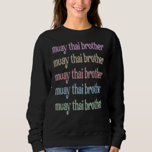 Sweatshirt Muay Thai Frère Fier Muay Thai Bro 1