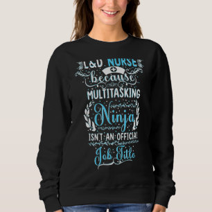 Sweatshirt Multitâche Ninja Infirmière De Travail Et De Livra