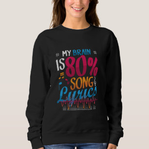 Sweatshirt My Brain Is 80 Chanson Lyrics Drôle Chanteur Earwo