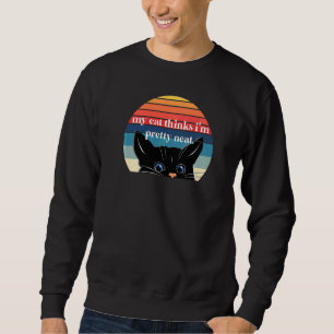 Sweatshirt My Cat pense que je suis plutôt soigné