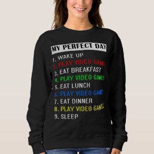 Sweatshirt My Perfect Day Jeux Vidéo Tey Funny Cool Gamer Ou