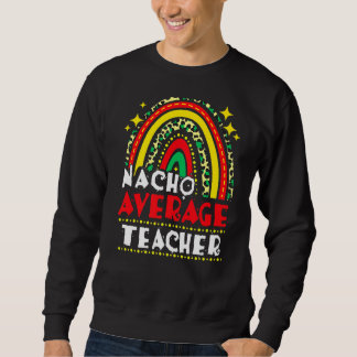 Sweatshirt Nacho Enseignant Moyen Cinco De Mayo Fiesta Mexica