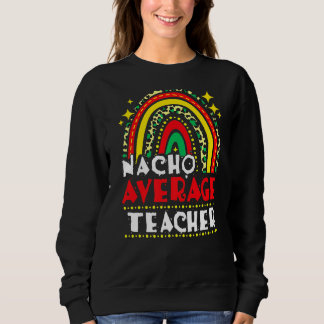 Sweatshirt Nacho Enseignant Moyen Cinco De Mayo Fiesta Mexica