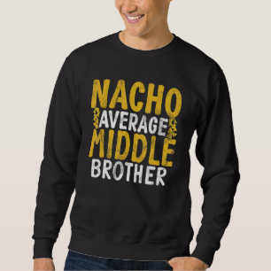 Sweatshirt Nacho moyen Middle Brother