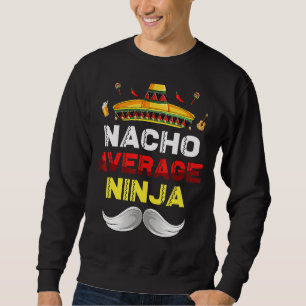 Sweatshirt Nacho Moyenne Ninja Gnome Funny Cinco De Mayo Mexi