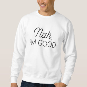 Sweatshirt Nah Je suis bon