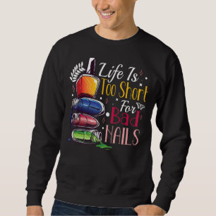 Sweatshirt Nail Tech Nail Technicien Manicuriste Nails Artist