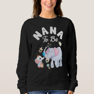 Sweatshirt Nana To Be Elephant Baby shower Fête des Mères