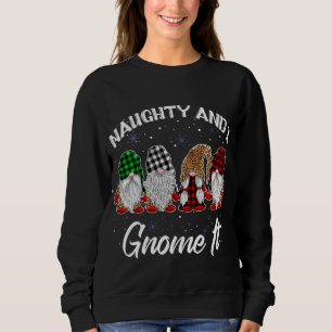 Sweatshirt Naughty Et Je Gnome Il Noël Drôle Gnomies Buf
