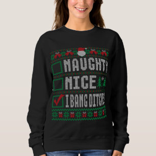 Sweatshirt Naughty Nice I Bang Ditches Liste de Noël Ugly Sw